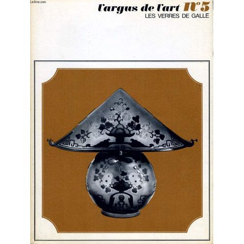 L'argus De L'art N°5 - Les Verres De Galle