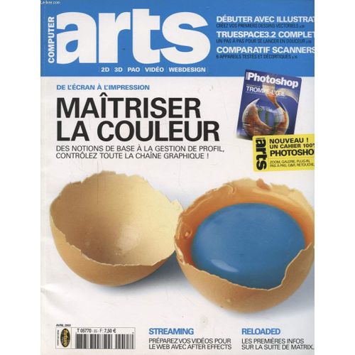 Computer Arts N° 55 : De L Ecran A L Impression Maitriser La Couleur Des Notions De Base A La Gestion De Profil Controlez Toute La Chaine Graphique - Streaming Preparez Vos Videos Pour Le ...