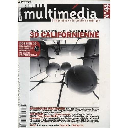 Studio Multimedia N°44 : Neil Blevins Un Regard Sur La 3d Californienne - Dossier 3d Decouvrez Les Logiciels Gratuits De Qualite Professionnelle...