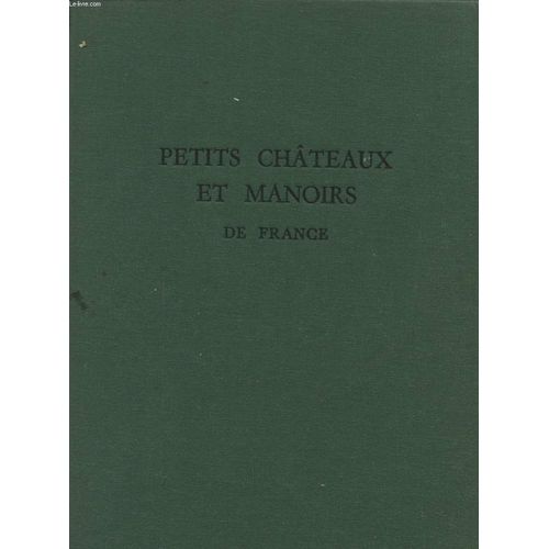 Petit Chateaux Et Manoirs De France