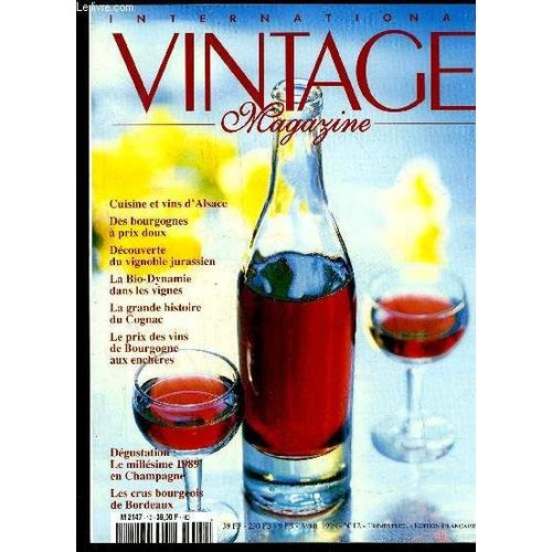 International Vintage Magazine N° 12 - Cuisine Et Vins D'alsace. Des Bourgognes A Prix Doux. Decouverte Du Vignoble Jurassien. La Bio-Dynamie Dans Le Vigne. La Grande Histoire Du Cognac. Le ...