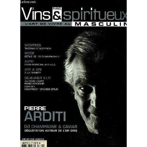 Vins Et Spiritueux N° 34 - Pierre Arditi Champagne Et Caviar Degustation Autour De L'or Gris. Montres Tasting D'exception. Mode Defile De 18 Champagnes. Auto Essai Prosche 911 Gt2. Art Et ...