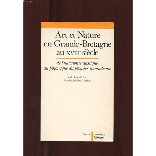 Art Et Nature En Grande-Bretagne. De L'harmonie Classique Au Pittoresque Du Premier Romantisme 17e-18e Siecles