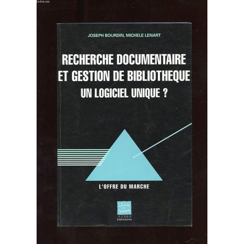 Recherche Documentaire Et Gestion De Bibliotheque. Un Logiciel Unique? L'offre Du Marche