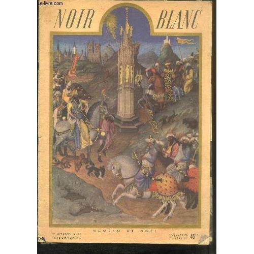 Noir Et Blanc, N°95 : Numéro De Noël - Les Jours De Diète, Louis Xiv Mangeait 3 Poulets Rotis - Alice Au Pays Des Merveilles - Dans L'intimité Des Danseuses - Quand Le Diable Y Est ... Le ...