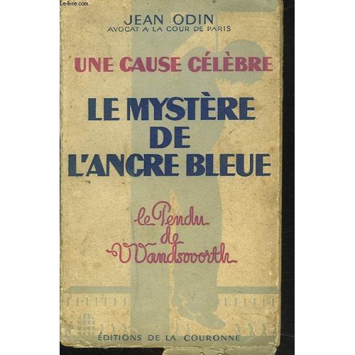 Le Mystere De L'ancre Bleue. (Le Pendu De Wandsworth)