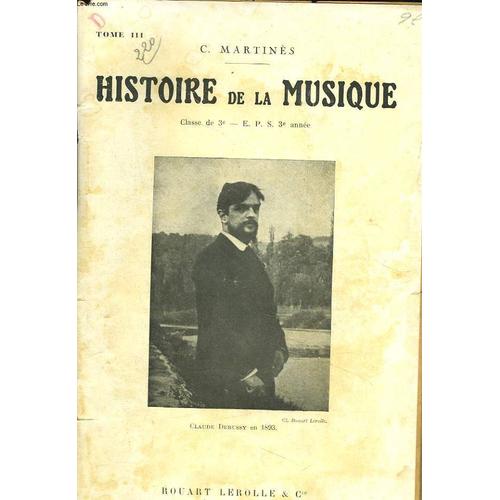 Histoire De La Musique. Tome Iii. Classe De 3e. E.P.S. 3e Annee.