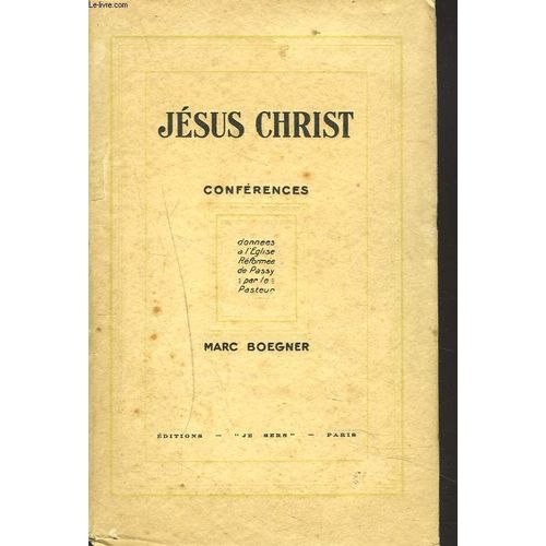 Jesus Christ. Conferences Donnees A L'eglise Reformee De Passy.