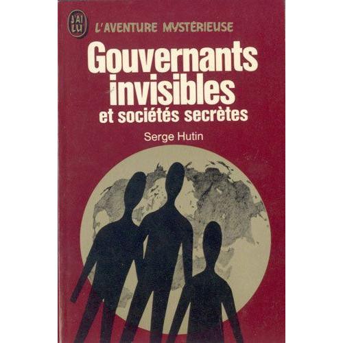 Gouvernants Invisibles Et Sociétés Secrètes.