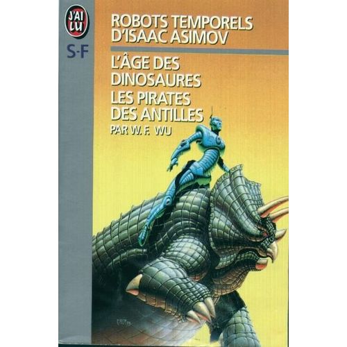 Robots Temporels D'isaac Asimov Tome 1 - L'âge Des Dinosaures - Les Pirates Des Antilles