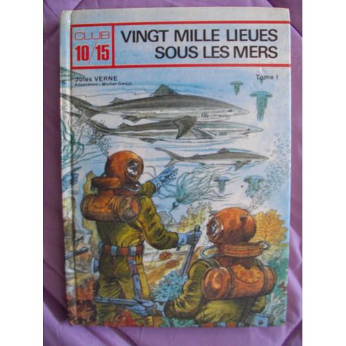 Vingt Mille Lieues Sous Les Mers, Tome 1