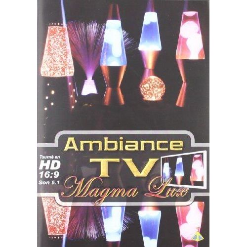 Ambiance Tv : Magma Lux