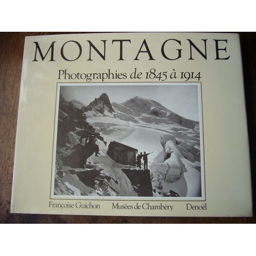 Montagne. Photographies De 1845 À 1914