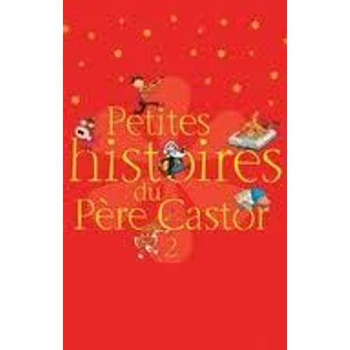 Petite Histoires Du Père Castor Vol 2