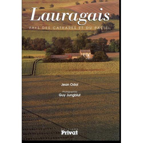 Lauragais - Pays Des Cathares Et Du Pastel