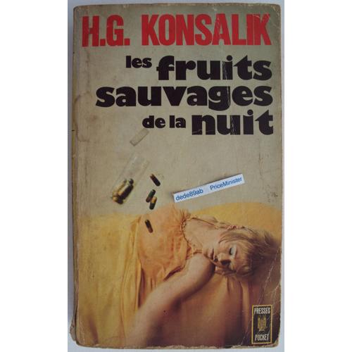 Les Fruits Sauvages De La Nuit : , Roman... [Zum Nachtisch Wilde Früchte. Traduit Par Jeanne-Marie Gaillard-Paquet.]