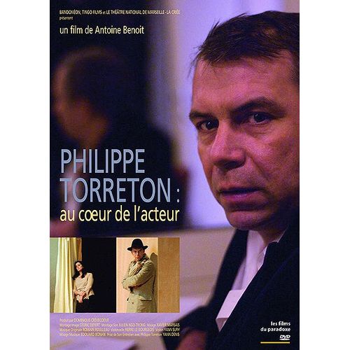 Philippe Torreton : Au Coeur De L'acteur