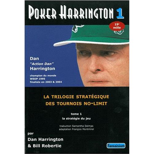Poker Harrington - La Trilogie Stratégique Des Tournois No-Limit Tome 1, La Stratégie Du Jeu