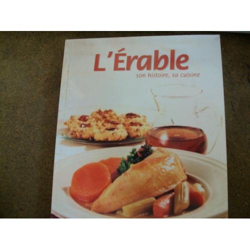 L'érable Son Histoire , Sa Cuisine