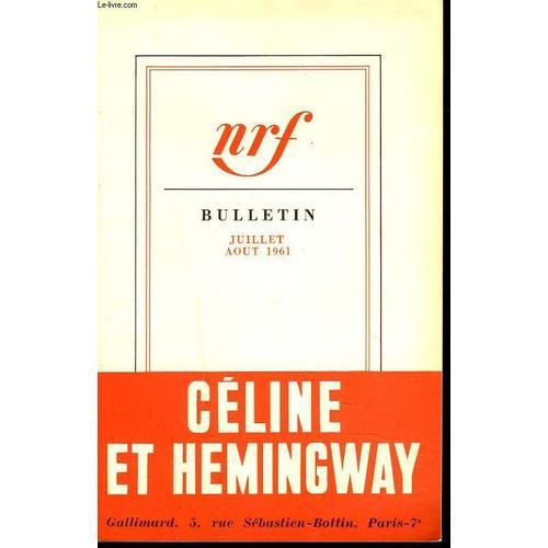 Bulletin Nrf, N°162, Juillet-Août 1961. Celine Et Hemingway/ Turgot Vu Par Edgard Faure/ Les Biffins De Perret Et Les Toreros De Jean Cau/ La Galerie Et Les Peintres De D.-H. Kahnweiler.