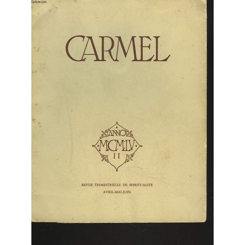 Carmel, Revue Trimestrielle De Spiritualite N°Ii, Avril-Juin 1956. La Conversion Et La Foi De Saint Paul Par R.P. Spicq, O.P./ Ton Coeur Qui Garde Et Qui Rend L'innocence Par S.E. Mgr ...