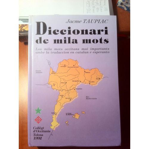 Diccionari De Mila Mots (Los Mila Mots Occitans Mai Importants...)(Les Milles Mots En Occitan Les Plus Importants Et Leur Traduction En Catalan Et En Espérento)