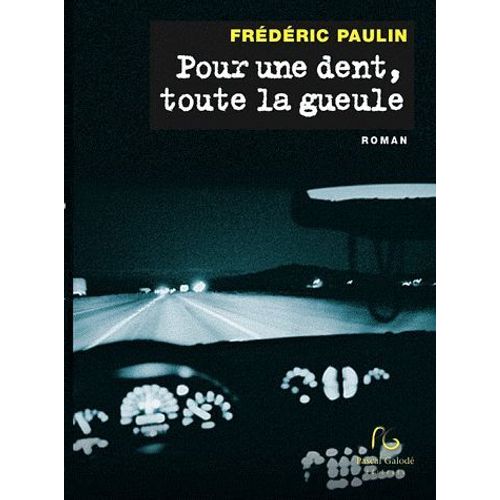 Pour Une Dent, Toute La Gueule