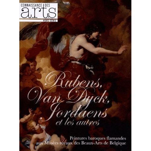 Connaissance Des Arts Hors-Série N° 548 - Rubens, Van Dyck, Jordaens Et Les Autres - Peintures Baroques Flamandes Aux Musées Royaux Des Beaux-Arts De Belgique - Exposition Présentée Du 20...