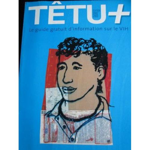 Têtu + : Édition 2002/ 2003 Guide D'information Sur Le V.I.H.