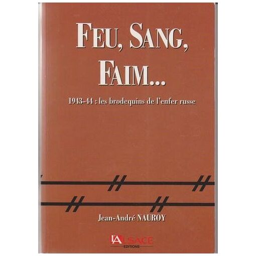 Feu, sang, faim - les brodequins de l'enfer russe