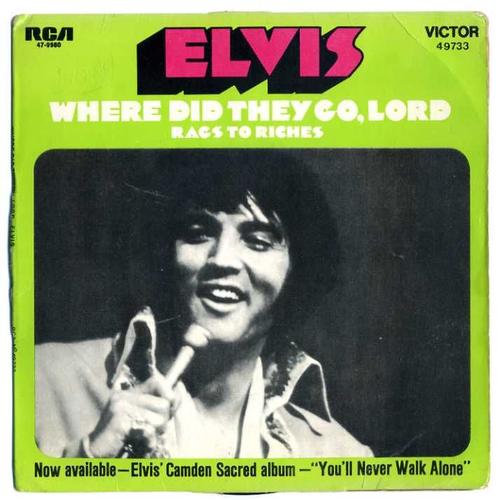 Elvis Presley  / Where Did They Go, Lord / Rags To Riches / 49733