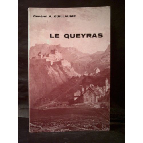 Le Queyras. Splendeurs Et Calvaire D'une Haute Vallee Alpine