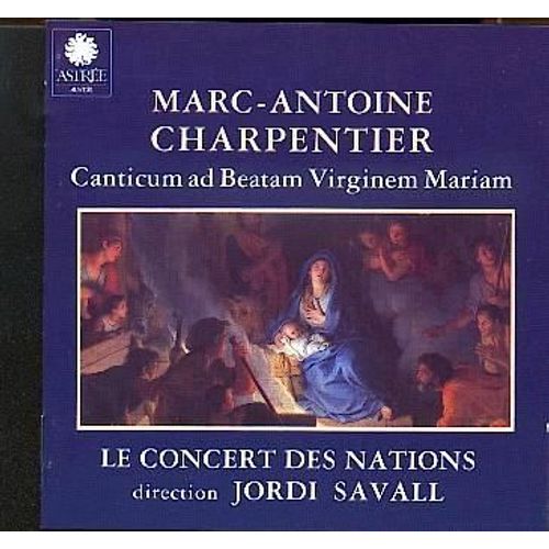 Marc Antoine Charpentier : Canticum Ad Beatam Virginem Mariam