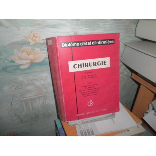 Diplome D Etat D Infirmiere  -  Chirurgie  -  Tome 1  - Infection En Chirurgie  - Traumatologie