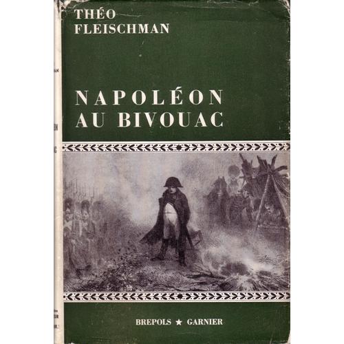Napoleon Au Bivouac. La Vie De L"Empereur En Campagne