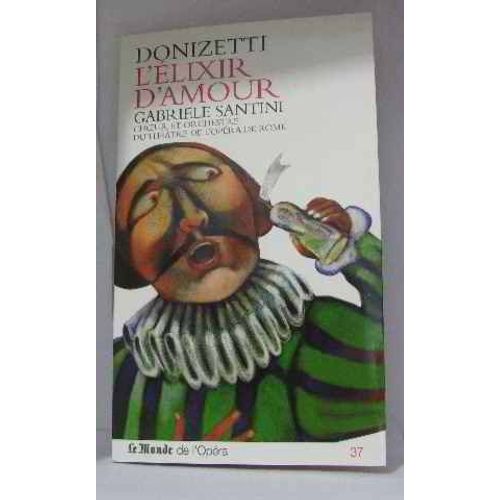 Donizetti L' Elixir D' Amour Le Monde De L' Opera N 37
