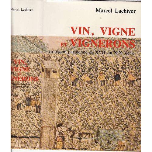 Vin,Vigne Et Vignerons En Région Parisienne Du Xvii Au Xix Éme Siécle