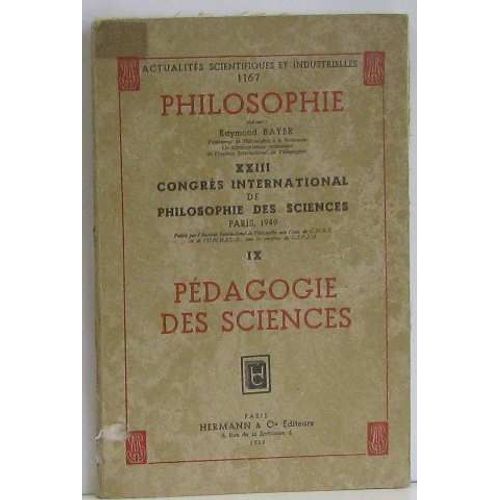 Philisophie Xxiii Congrès International De Philosophie Des Sciences Tome Ix Pédagogie Des Sciences