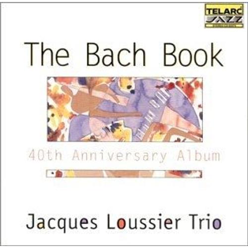 Bach Book 40th Anniversary Album Loussier,Jacques