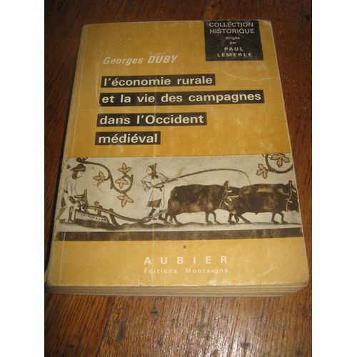 L'économie Rurale Et La Vie Des Campagnes Dans L'occident Médiéval (France, Angleterre, Empire, Ixe-Xve Siècles). Essai De Synthèse Et Perspectives De Recherches