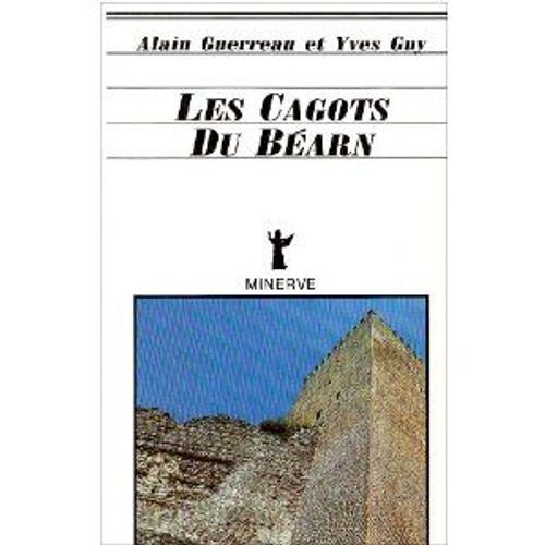 Les Cagots Du Béarn - Recherches Sur Le Développement Inégal Au Sein Du Système Féodal Européen