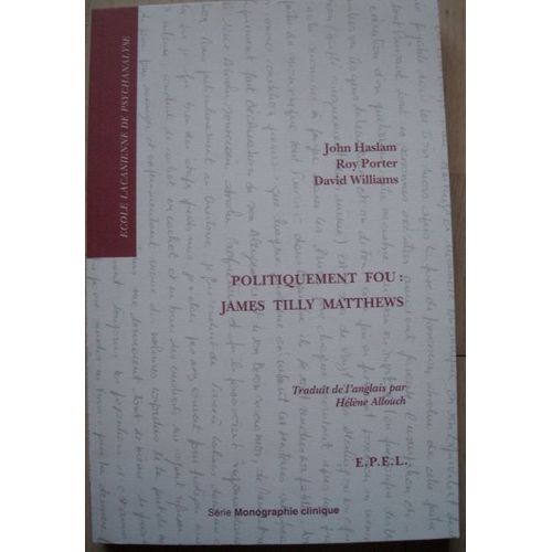 Politiquement Fou : James Tilly Matthews