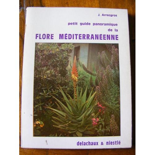 Petit Guide Panoramique De La Flore Méditerranéenne, J. Arrecgros