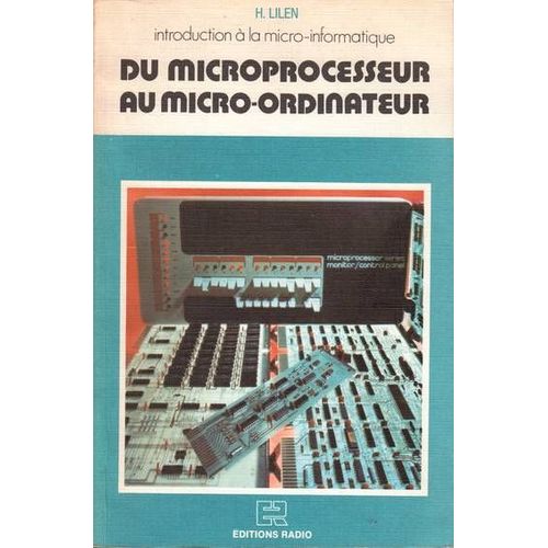 Du Micro-Processeur Au Micro-Ordinateur - Introduction À La Micro-Informatique
