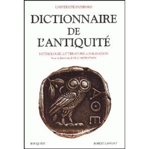 Dictionnaire De L'antiquité - Mythologie, Littérature, Civilisation