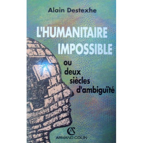L'humanitaire Impossible Ou Deux Siècles D'ambiguïté