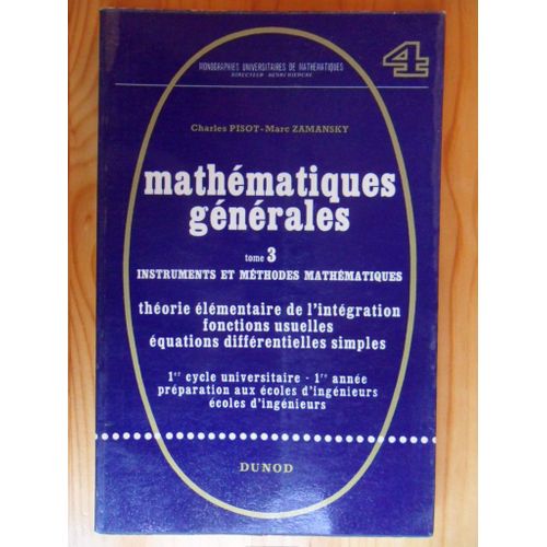 Mathématiques Générales (2ème Édition De 1972) - Tome 3, Instruments Et Méthodes Mathématiques, Théorie Élémentaire De L'intégration, Fonctions Usuelles, Équations Différentielles Simples - 1ère Année