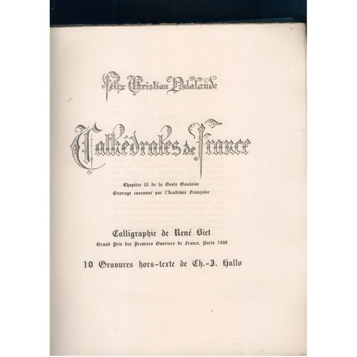 Cathédrales De France : Chapitre Iii De La Geste Gauloise Dont Un Poème Sur Beauvais ; Calligraphie De René Biet