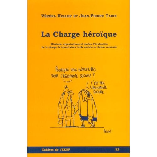 La Charge Héroïque - Missions, Organisations Et Modes D'évaluation De La Charge De Travail Dans L'aide Sociale En Suisse Romande