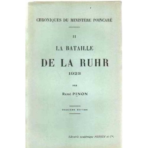 Chronique Du Ministere Poincaré Ii / La Bataille De La Ruhr 1923